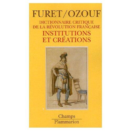 Dictionnaire Critique de La Revolution Francaise