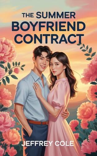 The Summer Boyfriend Contract: When a career-driven doctor hires a fake boyfriend to escape her mom's matchmaking, she never expected to fall for his ... smile...
