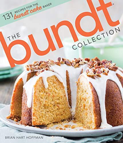 The Bundt Collection: Over 131 Recipes for the Bundt Cake Enthusiast