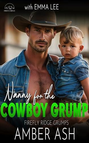 Nanny for the Cowboy Grump: Firefly Ridge Grumps