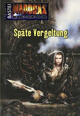 Maddrax 307: Späte Vergeltung