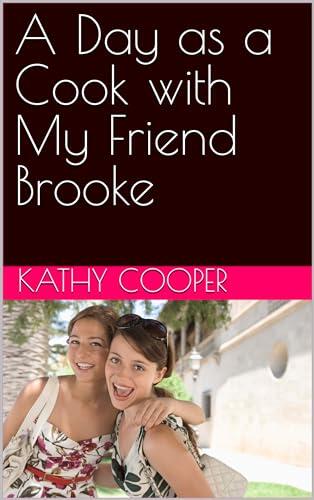 A Day as a Cook with My Friend Brooke