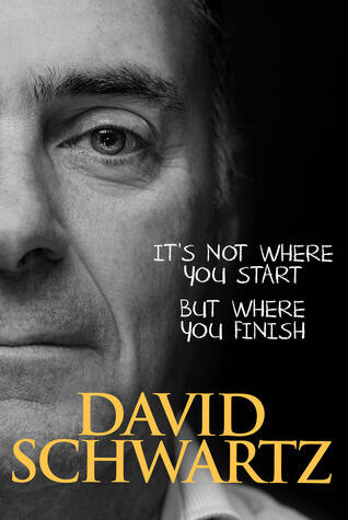 It's Not Where You Start but Where You Finish: Lessons for Business & Life