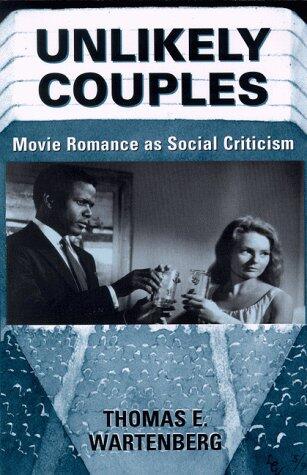 Unlikely Couples: Movie Romance As Social Criticism