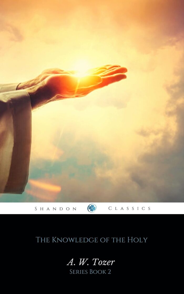 The Knowledge of the Holy: The Attributes of God