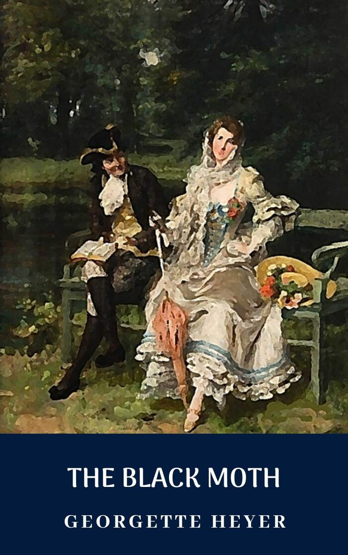 THE BLACK MOTH: A ROMANCE OF THE XVIII CENTURY