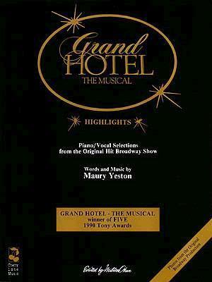 Grand Hotel, the Musical: Highlights - Piano/Vocal Selections from the Original Hit Broadway Musical