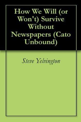 How We Will (or Won't) Survive Without Newspapers