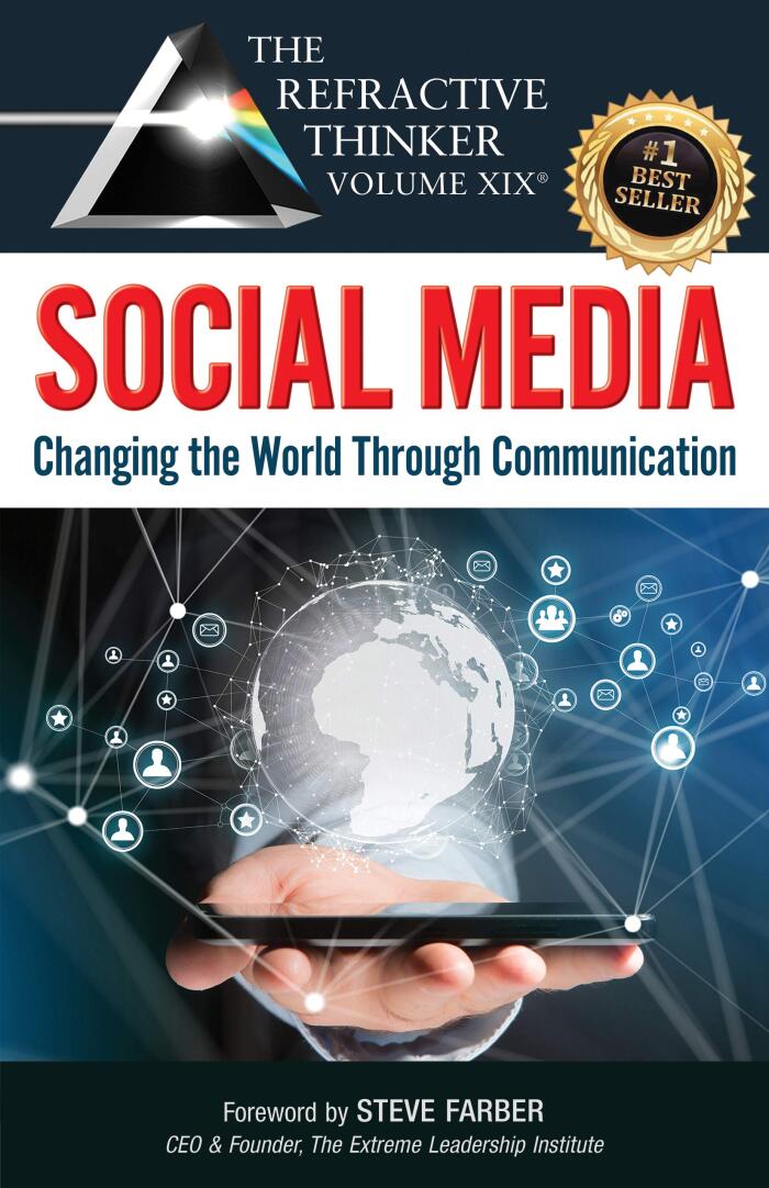 The Refractive Thinker® Vol. XIX: SOCIAL MEDIA: Changing the World Through Communication