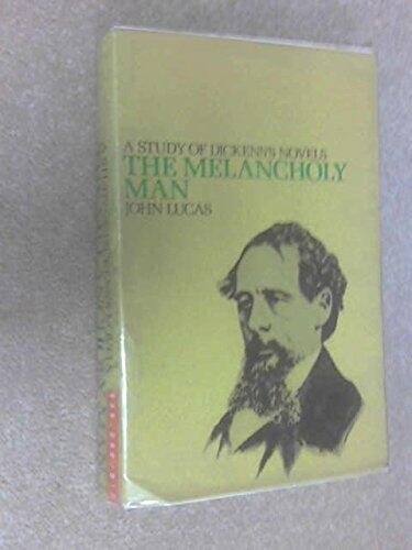 The Melancholy Man: A Study of Dickens's Novels