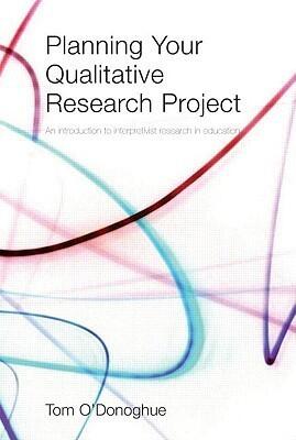 Planning Your Qualitative Research Project