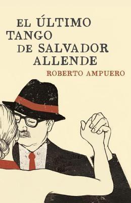 El Ultimo Tango de Salvador Allende