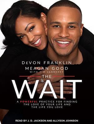 The Wait: A Powerful Practice for Finding the Love of Your Life and the Life You Love
