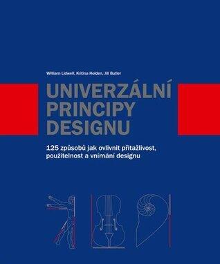 Univerzální principy designu: 125 způsobů jak zvýšit použitelnost a přitažlivost a ovlivnit vnímání designu