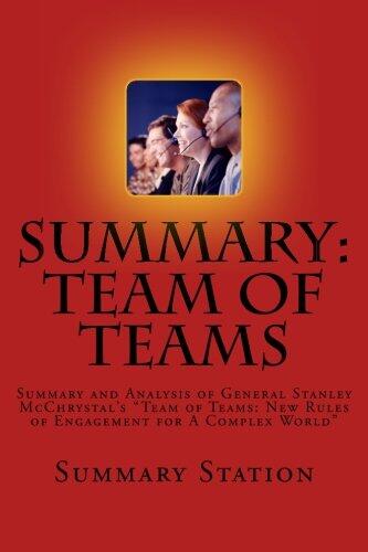 Team of Teams (Summary): Summary and Analysis of General Stanley McChrystal's "Team of Teams: New Rules of Engagement for a Complex World"