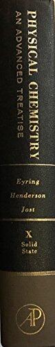 Physical Chemistry: An Advanced Treatise (Volume X): Solid State