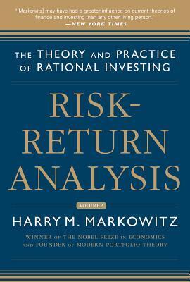Risk-Return Analysis (Volume 2): The Theory and Practice of Rational Investing
