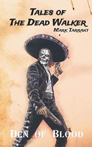 Tales of the Dead Walker: Weird West Short: Den of Blood