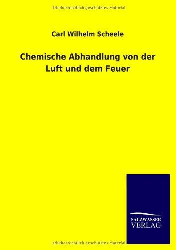 Chemische Abhandlung von der Luft und dem Feuer