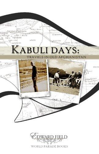 Kabuli Days: Travels in Old Afghanistan