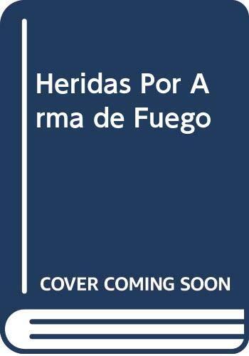 Heridas Por Arma de Fuego