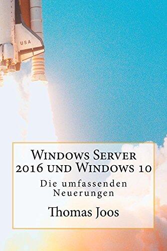 Windows Server 2016 und Windows 10: Die umfassenden Neuerungen