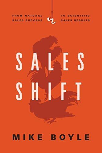 Sales Shift: From Natural Sales Success to Scientific Sales Results
