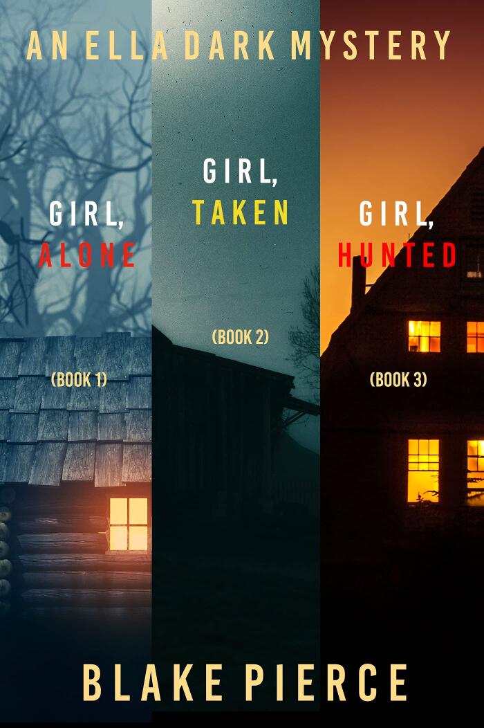 An Ella Dark FBI Suspense Thriller Bundle: Girl, Alone (#1), Girl, Taken (#2), and Girl, Hunted