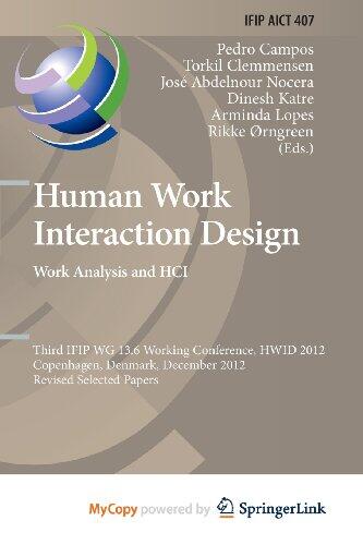 Human Work Interaction Design. Work Analysis and HCI: Third IFIP 13.6 Working Conference, HWID 2012, Copenhagen, Denmark, December 5-6, 2012, Revised Selected Papers