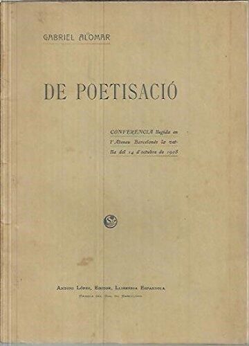 De Poetisacio: Conferencia llegida en l'Ateneu Barcelones la vetlla del 14 d'octubre de 1908