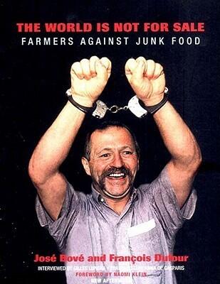 The World Is Not for Sale: Farmers Against Junk Food