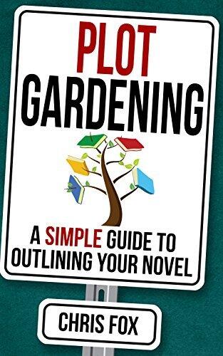 Plot Gardening: Write Faster, Write Smarter