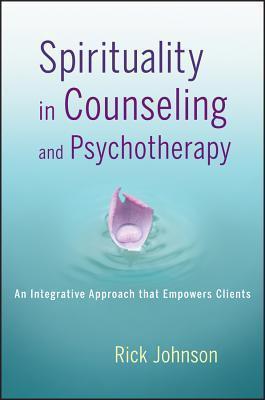 Spirituality in Counseling and Psychotherapy: An Integrative Approach that Empowers Clients