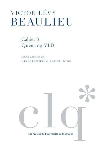 Queering VLB: Lire Beaulieu contre Beaulieu
