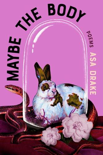 Maybe the Body: Poems