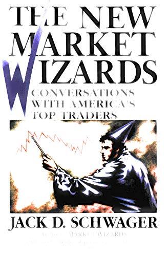 The New Market Wizards: Conversations With America's Top Traders