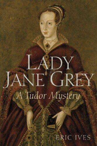 Lady Jane Grey: A Tudor Mystery by Ives, Eric (October 17, 2011) Paperback