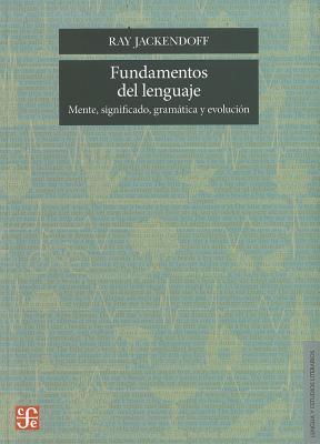 Fundamentos del lenguaje. Mente, significado, gramática y evolución