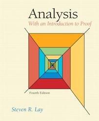 Analysis: With an Introduction to Proof 4th (forth) edition