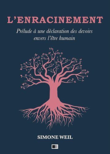 L'Enracinement : Prélude à une déclaration des devoirs envers l'être humain