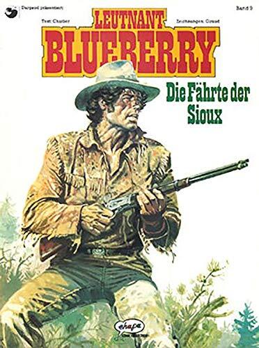 Leutnant Blueberry, Bd.9, Die Fährte der Sioux