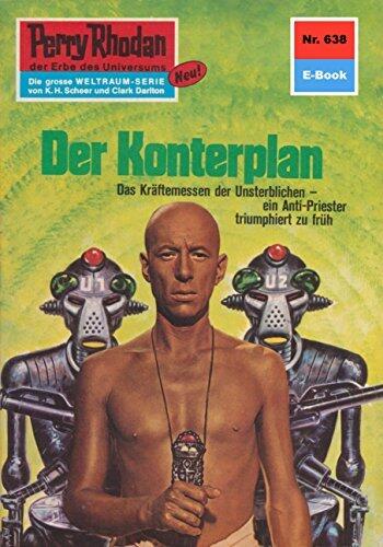 Perry Rhodan 638: Der Konterplan: Perry Rhodan-Zyklus "Das kosmische Schachspiel" (Perry Rhodan-Erstauflage)