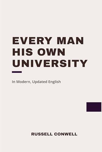 Every Man His Own University: Modern, Updated Translation