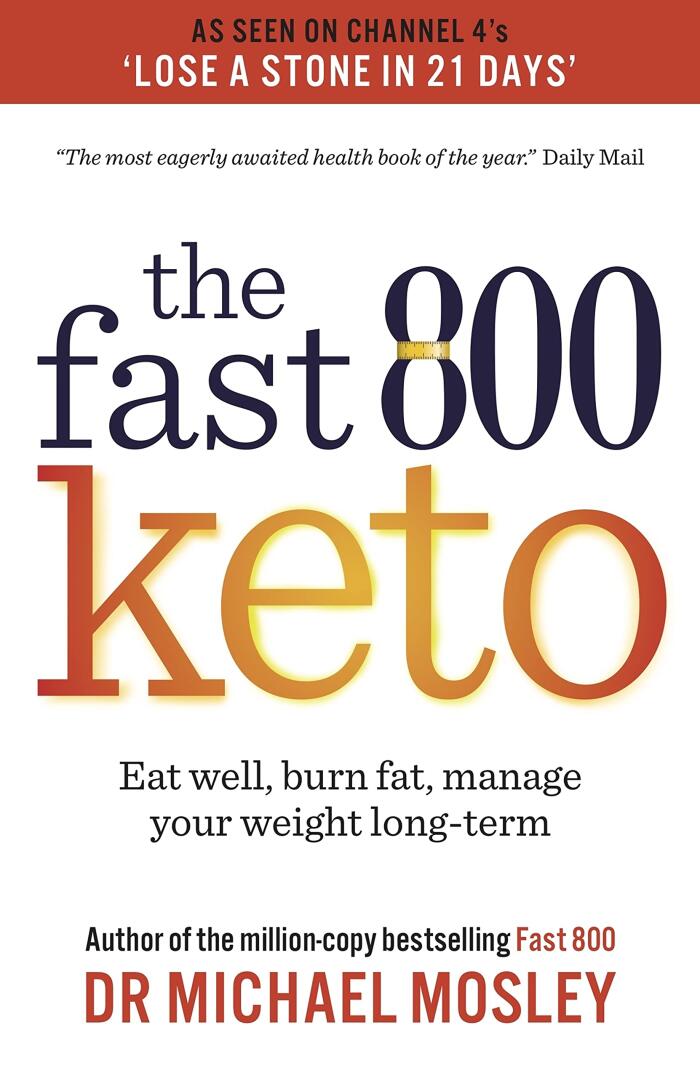 Fast 800 Keto: Eat Well, Burn Fat, Manage Your Weight Long-Term
