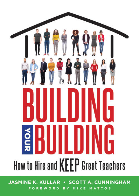 Building Your Building: How to Hire and Keep Great Teachers