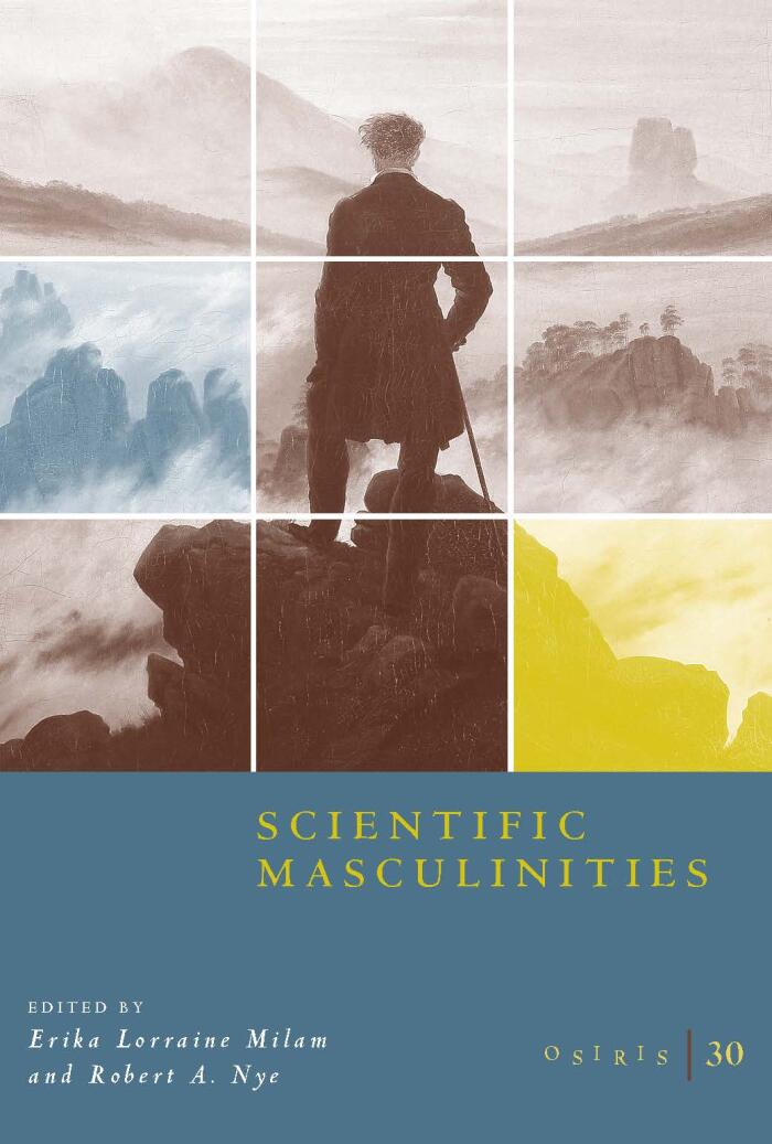 Osiris (Vol. 30: Scientific Masculinities)