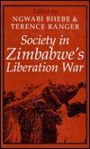 Society in Zimbabwe's Liberation War