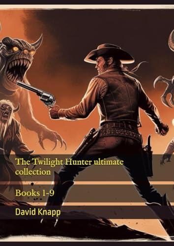 The Twilight Hunter ultimate collection