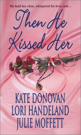 Then He Kissed Her