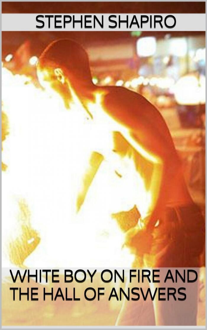 White Boy On Fire and the Hall of Answers